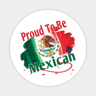 Proud To Be Mexican National Hispanic Heritage Month Gifts Magnet